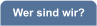 Wer sind wir?