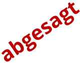 abgesagt