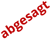 abgesagt